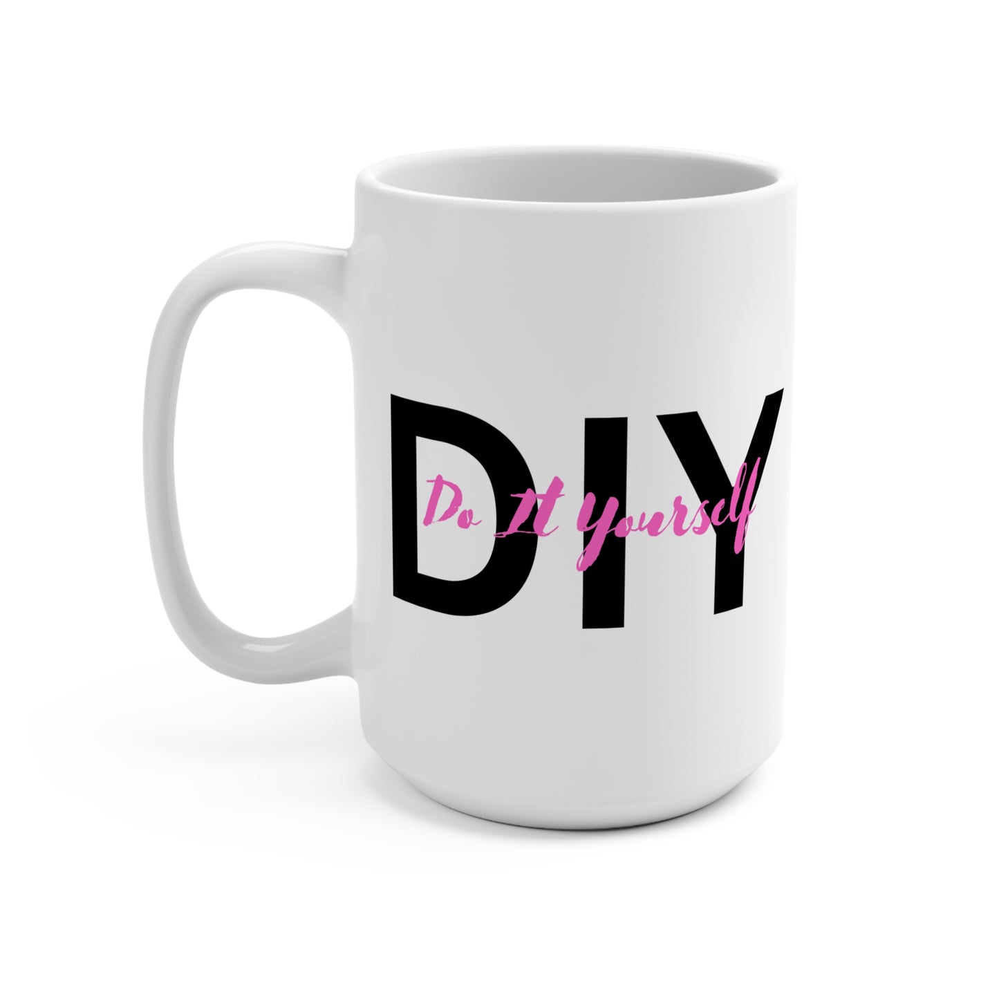 DIY Do It Yourself Mug 15oz - Creative Coffee Cup for Crafters and Hobbyists