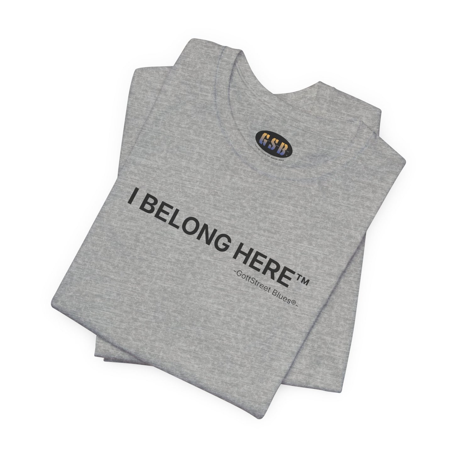 I Belong Here™ - Tee