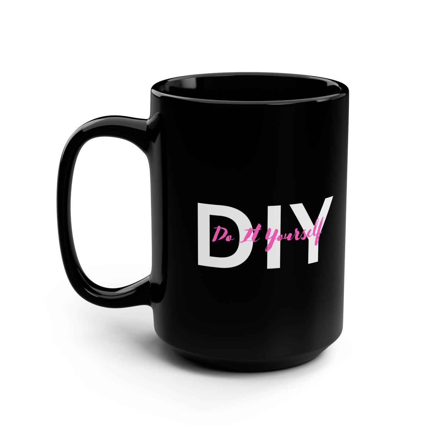 DIY Black Coffee Mug - 15oz Inspirational Drinkware