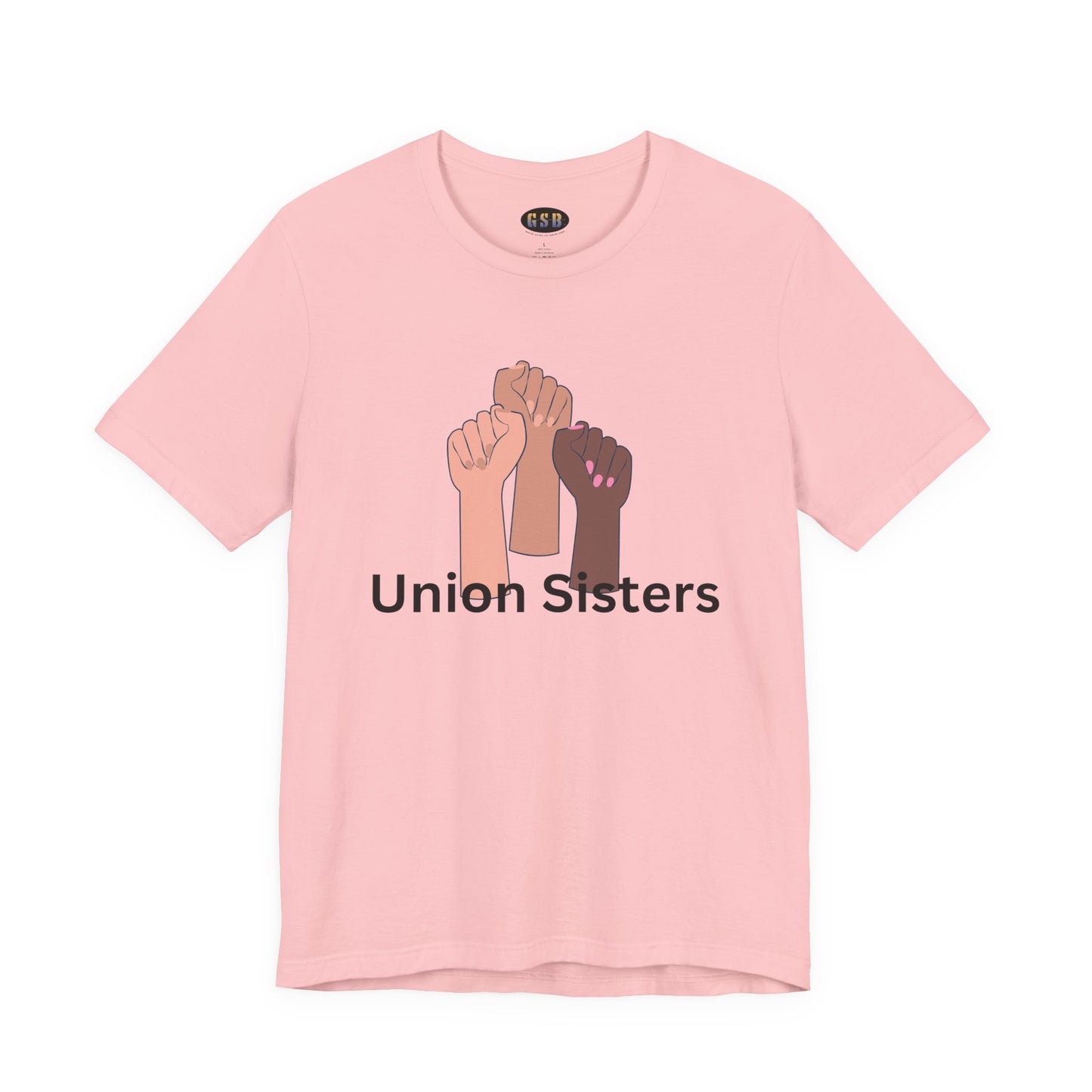 T-Shirt — "Union Sisters" Raised Fists Solidarity Tee
