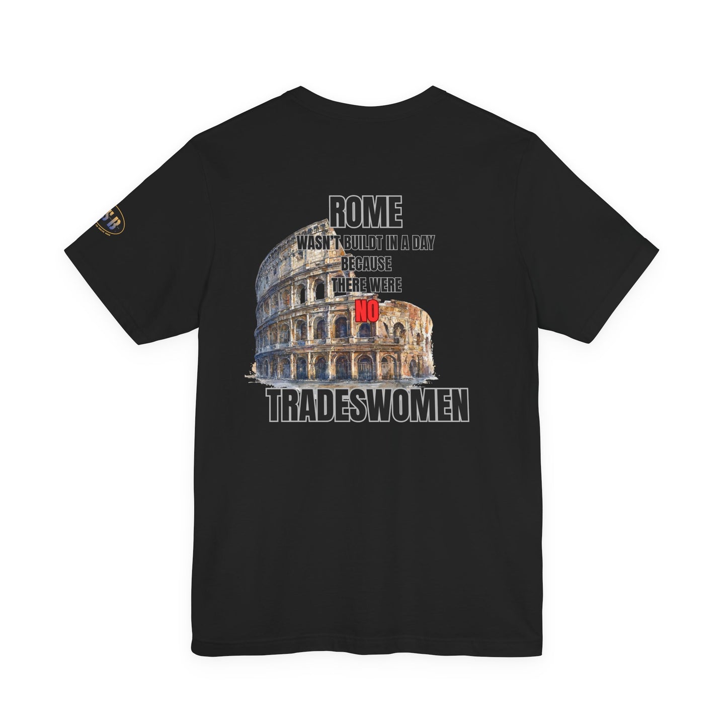 Rome Wasn't Built in a Day - Tee