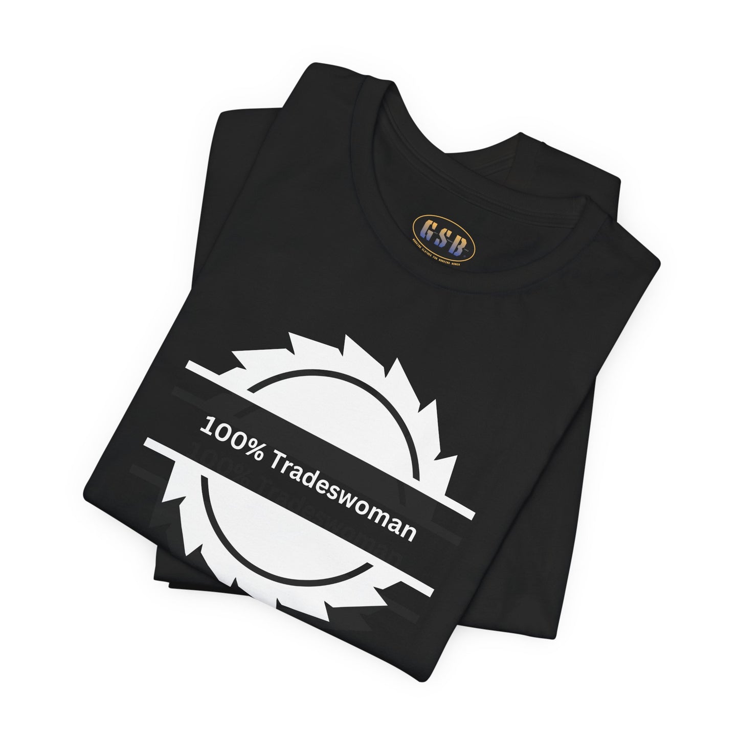 100% Tradeswoman T‑Shirt