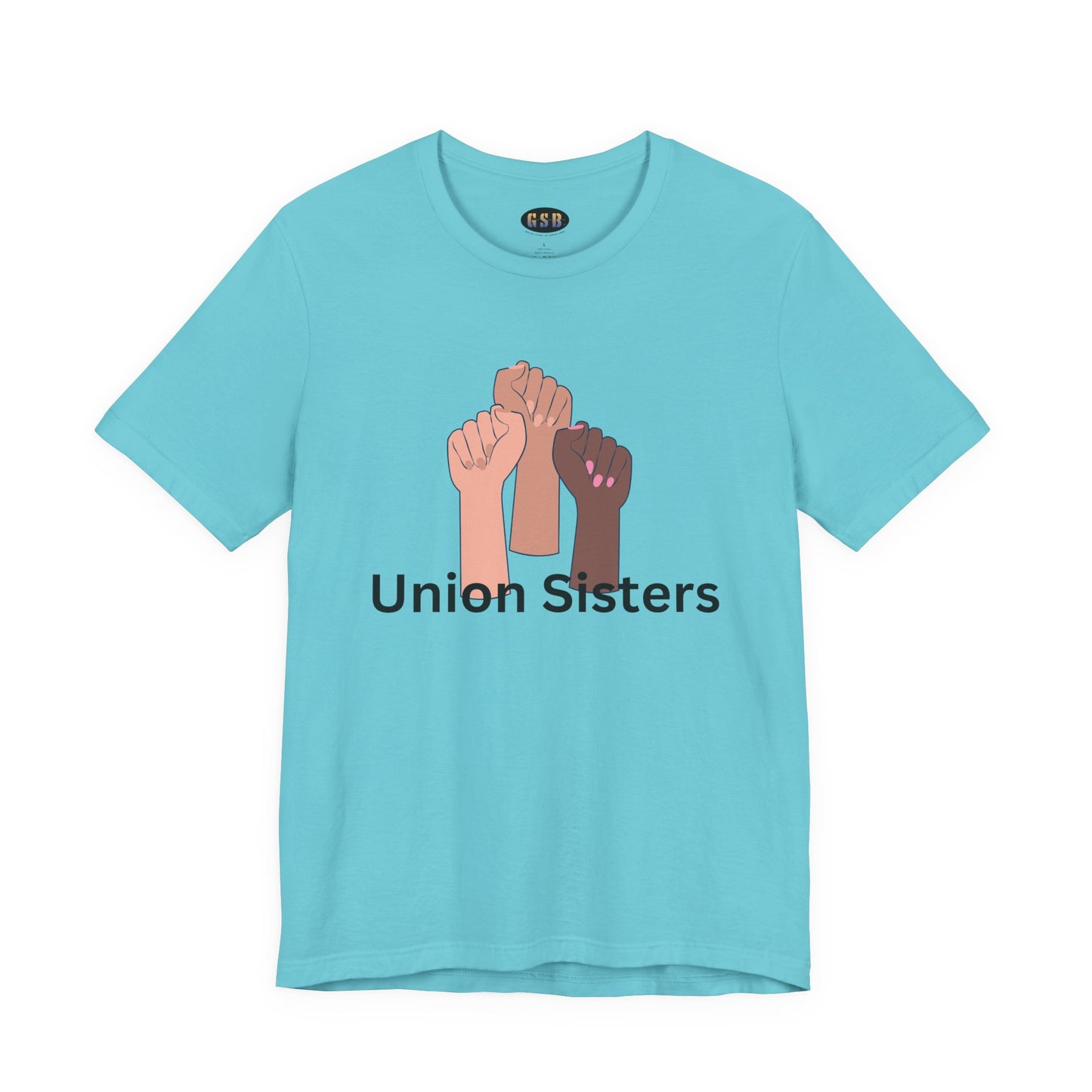 T-Shirt — "Union Sisters" Raised Fists Solidarity Tee