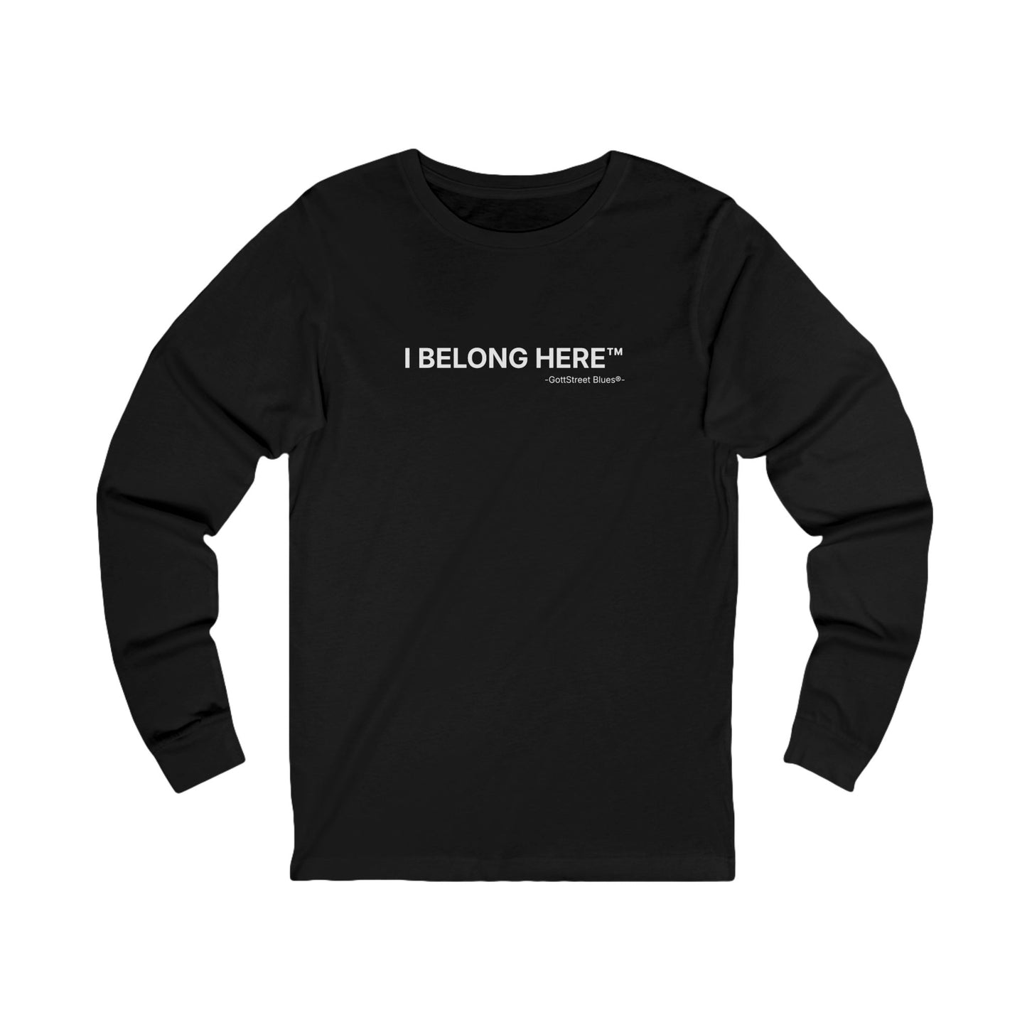 Long Sleeve Tee — "I Belong Here" Minimalist Affirmation Shirt