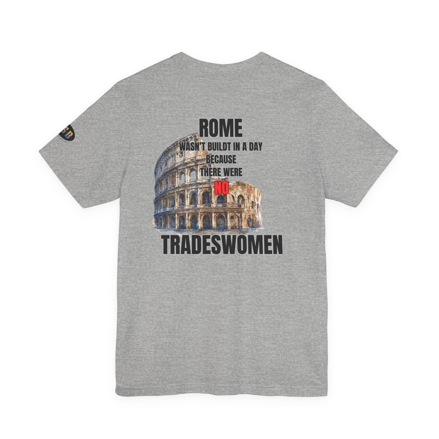 Rome Wasn't Built in a Day -  Tee