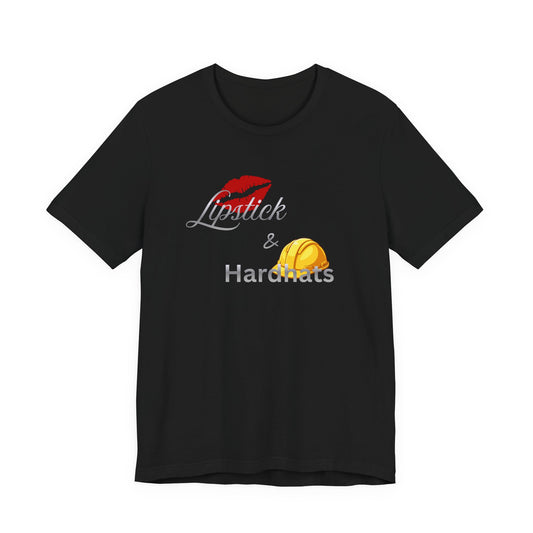 Lipstick & Hardhats T-Shirt