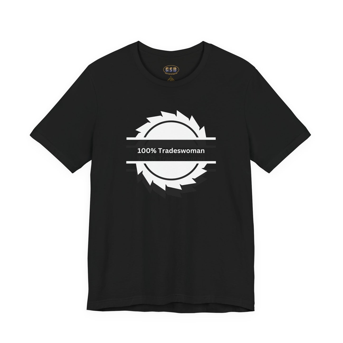 100% Tradeswoman T‑Shirt