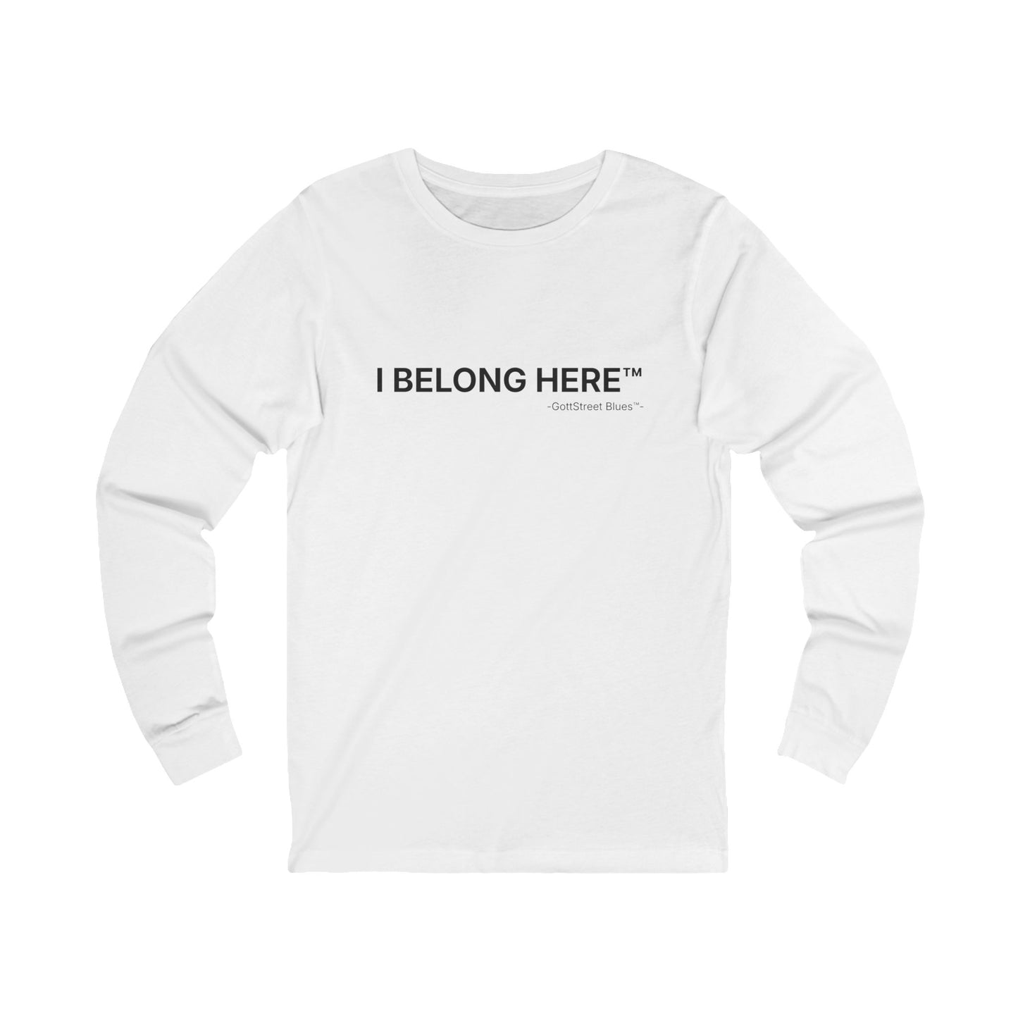 I Belong Here - Long Sleeve T-shirt