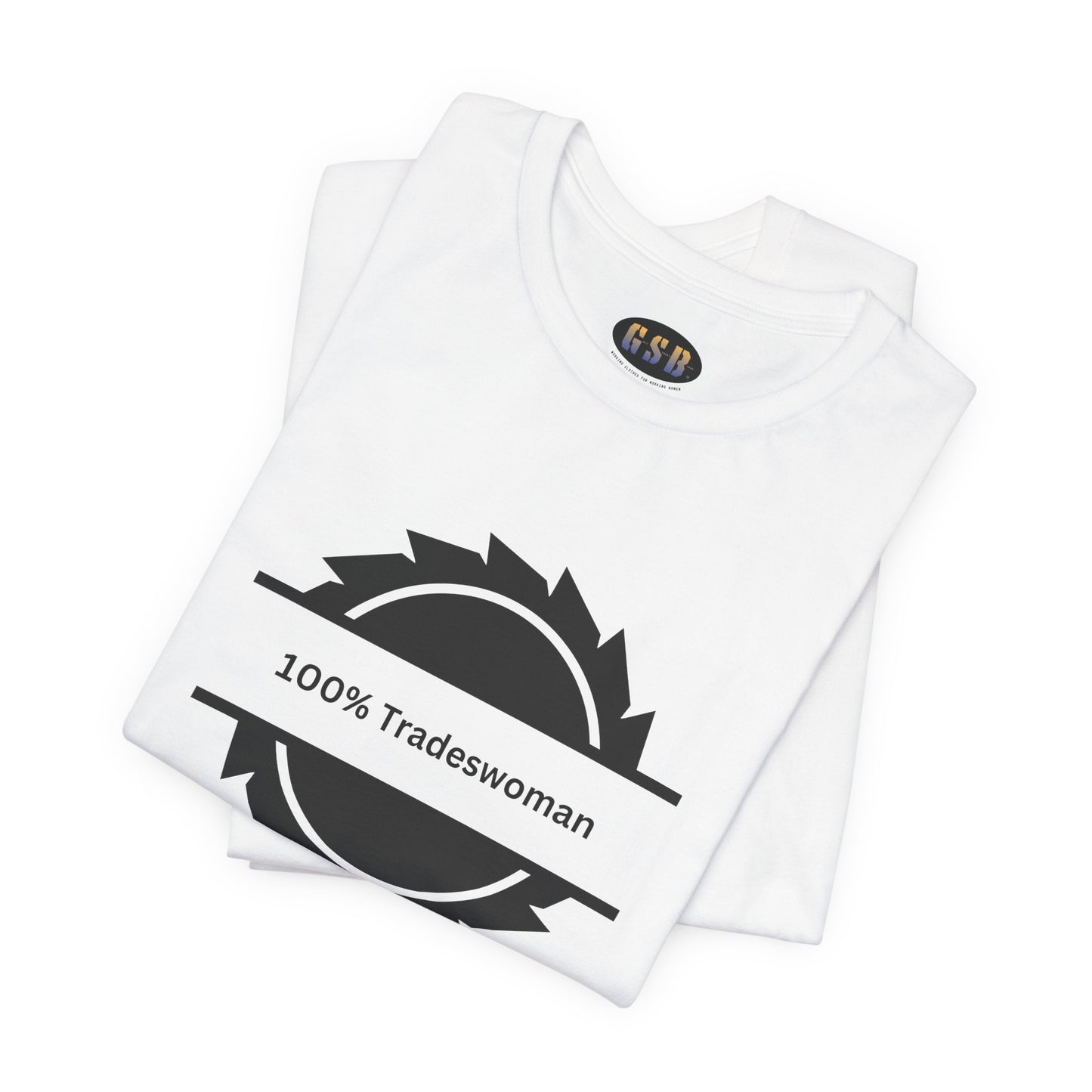 100% Tradeswoman T‑Shirt