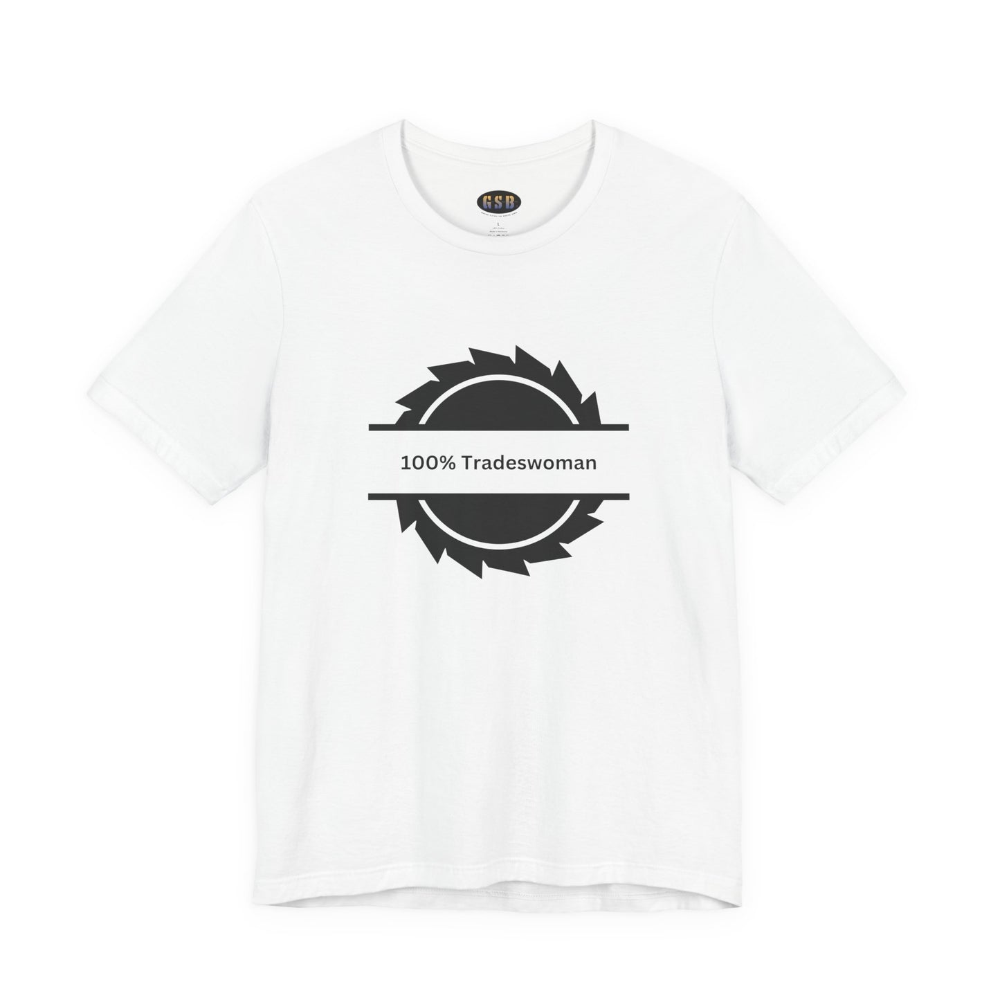 100% Tradeswoman T‑Shirt