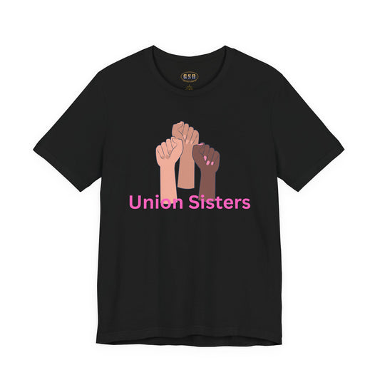T-Shirt — "Union Sisters" Raised Fists Solidarity Tee