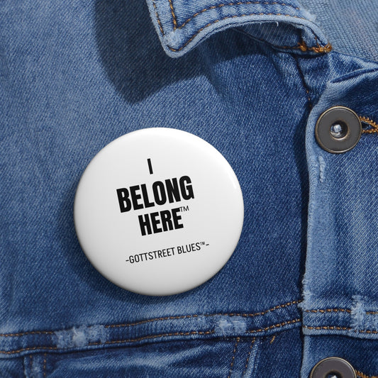 I BELONG HERE™ - Button