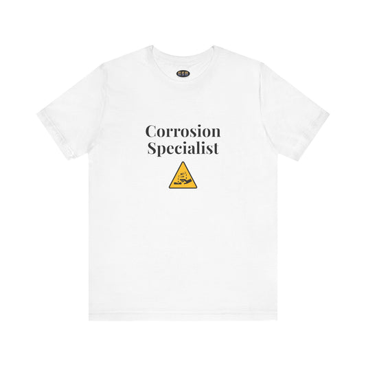 Corrosion Specialist Unisex T-shirt