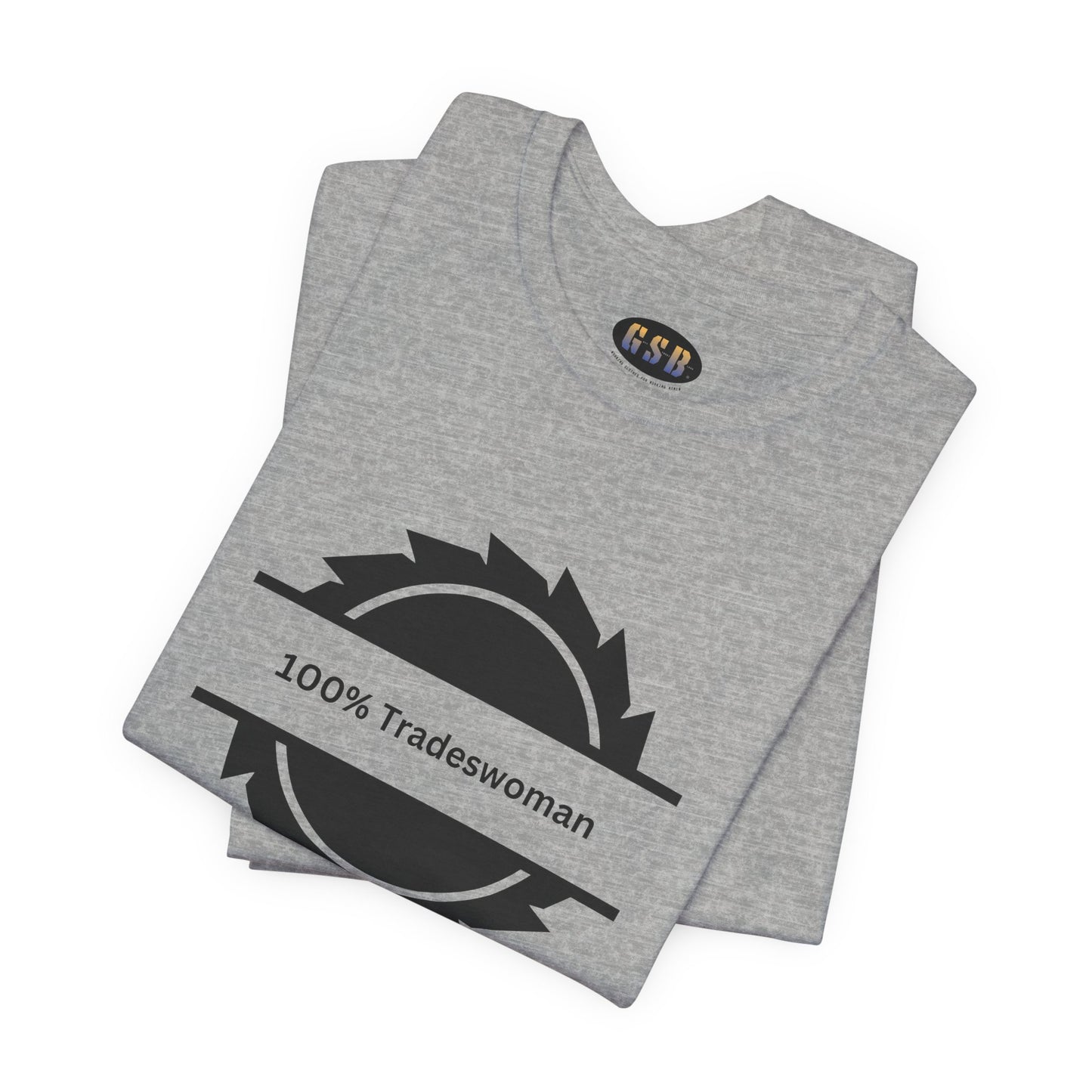 100% Tradeswoman T‑Shirt