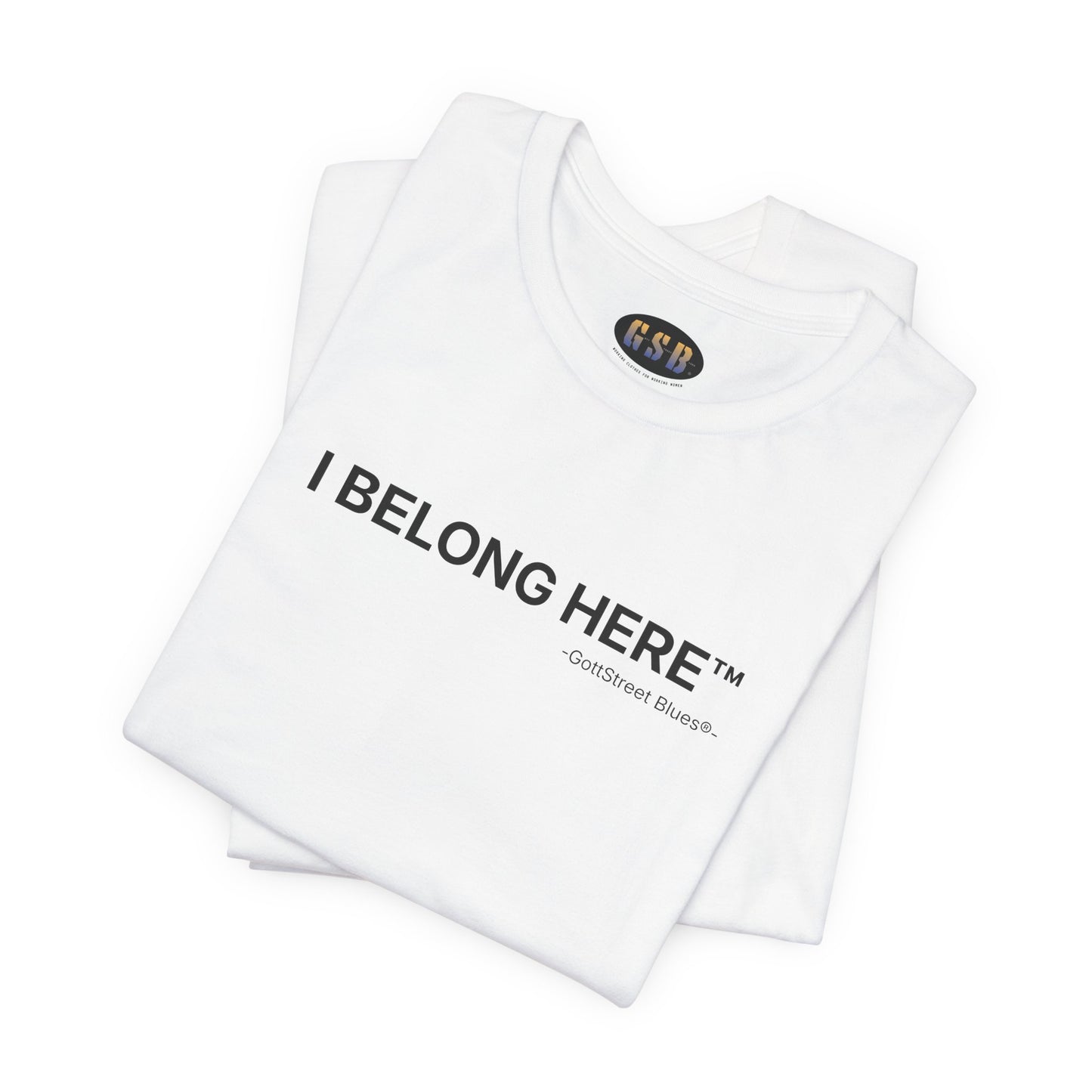 I Belong Here™ - Tee