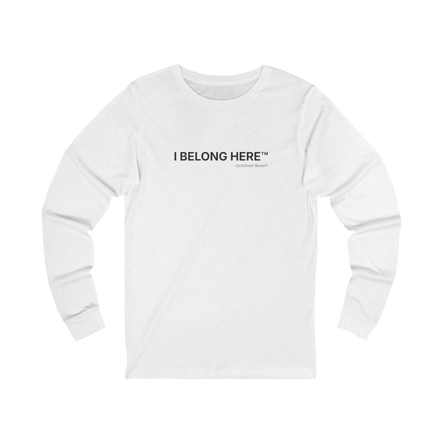 Long Sleeve Tee — "I Belong Here" Minimalist Affirmation Shirt