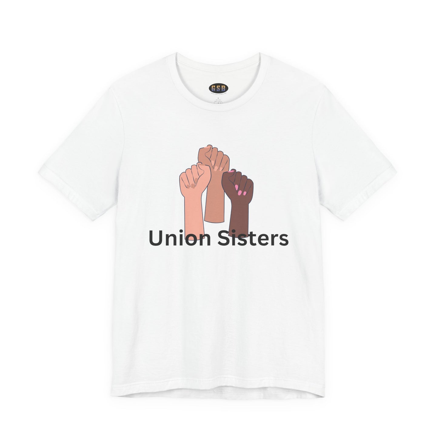 T-Shirt — "Union Sisters" Raised Fists Solidarity Tee