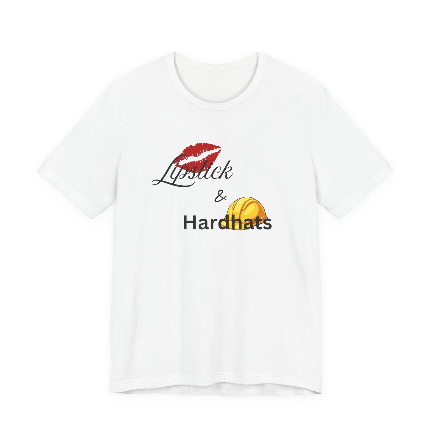 Lipstick & Hardhats T-Shirt