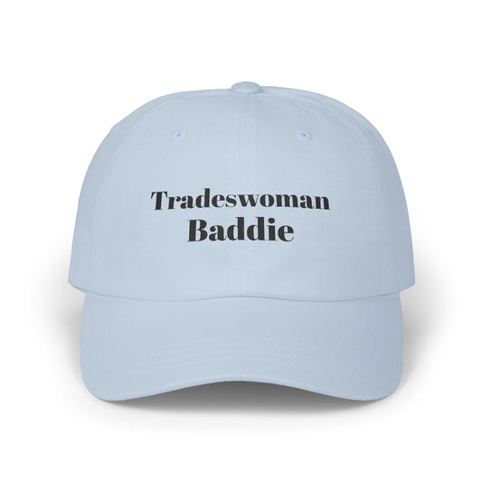 Tradeswoman Baddie - Embroidered Stylish Dad Cap
