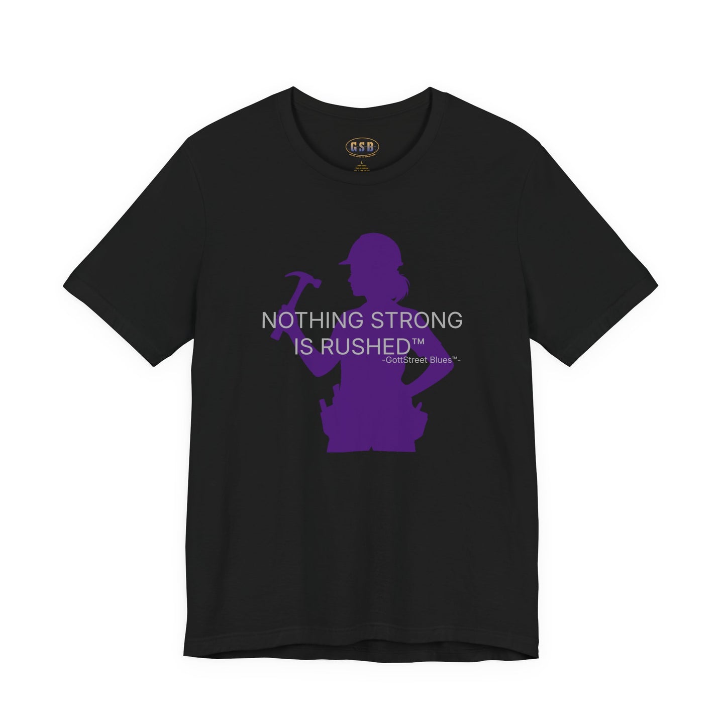 Nothing Strong Is Rushed - Tee