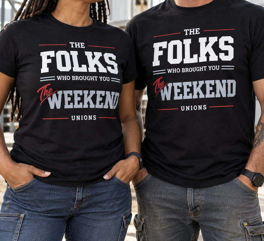 The Folks Who Brought You The Weekend - UNIONS