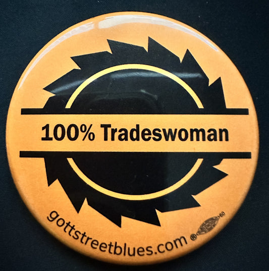 100% Tradeswoman Button